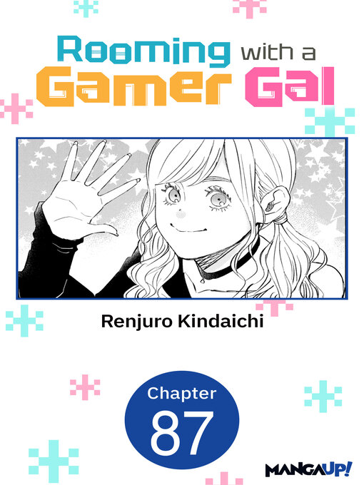 Title details for Rooming with a Gamer Gal, Chapter 87 by Renjuro Kindaichi - Available